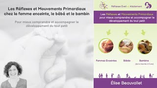 Les réflexes et mouvements primordiaux chez la femme enceinte le bébé et le bambin [upl. by Py487]