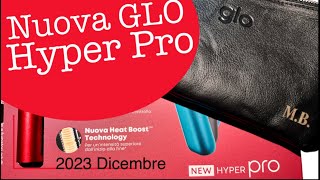 NUOVISSIMA GLO HYPER PRO  ANTEPRIMA IN ITALIA COME LA UNIQ E MEGLIO DI IQOS [upl. by Tolliver739]