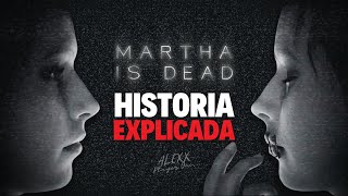 Toda la historia de Martha is dead Resumida y explicada en 1 video  Terror Psicológico [upl. by Htebaras]