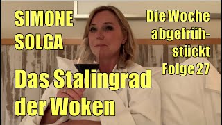 Simone Solga Das Stalingrad der Bessermenschen  Folge 27 [upl. by Alfonse537]