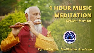 1hour Music Meditation  Notiloni Mounam  Pyramid Music Meditation Academy [upl. by Elleined]