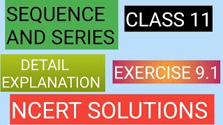 Sequence and SeriesClass 11Complete Exercise 91NCERT SOLUTIONSDETAIL EXPLANATION maths [upl. by Akered]