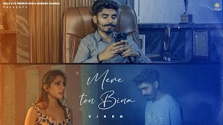 Mere Ton Bina  Viren  Official video  New Latest Punjabi song 2024  Hills eye production [upl. by Weisman]