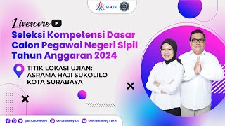 SESI 1  28 OKTOBER 2024  LIVE SCORE SKD CPNS 2024  TILOK ASRAMA HAJI SUKOLILO SURABAYA [upl. by Ronaele]