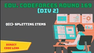 Splitting items solution  codeforces educational round 169  solutions [upl. by Stacy519]