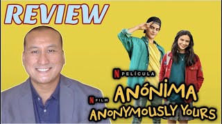 Movie Review Netflix ANONYMOUSLY YOURS aka Anónima No Spoilers [upl. by Adroj352]