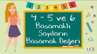 4 5 ve 6 Basamaklı Sayıların Basamak Değeri ve Sayı Değeri [upl. by Bron]