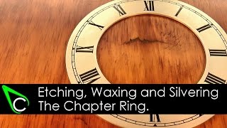 Clockmaking  How To Make A Clock  Part 9  Etching Waxing And Silvering A Chapter Ring [upl. by Ayrad]