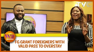 FG Grant Foreigners With Valid Pass To Overstay  Ep 713 [upl. by Chauncey874]