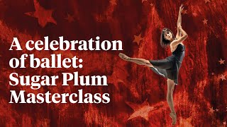 A celebration of ballet Sugar Plum Masterclass [upl. by Alburga948]