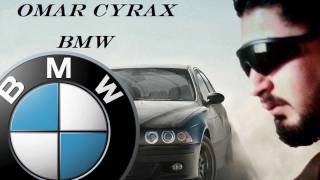 BMW SONG  OMAR CYRAX  اغنية البي ام دبليو  عمر سايركس [upl. by Otsirc752]