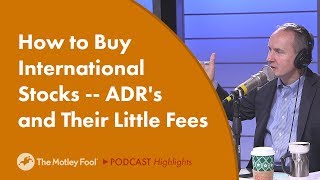 How to Buy International Stocks  ADRs and Their Little Fees [upl. by Eniamej231]