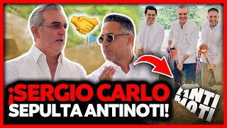 SERGIO CARLO NEGOCIA CON ABINADER Y DAVID COLLADO ESTE ES EL FIN DEL ANTI NOTI [upl. by Anaujahs38]