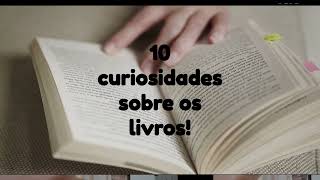 AS 10 CURIOSIDADES INCRÍVEIS DOS LIVROS [upl. by Gemperle957]