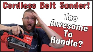 Milwaukee M18 Belt Sander  Will This Change The Way You Sand Watch And Find Out Or STAY A LAYMAN [upl. by Resarf518]