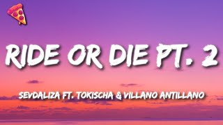 Sevdaliza  Ride Or Die Pt 2 Ft Tokischa amp Villano Antillano LetraLyrics [upl. by Ecilahc865]