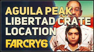 Aguila Peak Libertad Crate Location Far Cry 6 [upl. by Ocirderf]