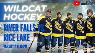 River Falls Wildcats Varsity Hockey vs Rice Lake  630 pm [upl. by Fagin628]