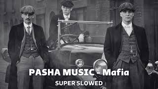 PASHA MUSIC  Mafia  Super Slowed [upl. by Francis]