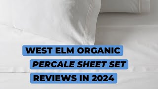 West Elm Organic Percale Sheet Set Review in 2024 [upl. by Idnahr]