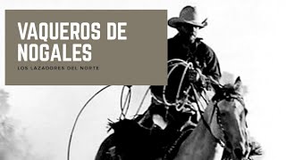 Los Vaqueros de Nogales Los Lazadores [upl. by Syverson854]