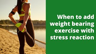 When to add weight bearing exercise with stress reaction [upl. by Mirisola]