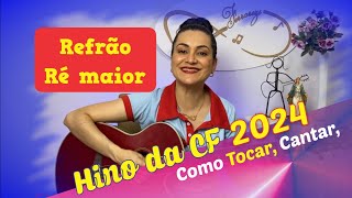 Hino da Campanha da Fraternidade 2024  Como Tocar Cantar  Refrão Ré Maior [upl. by Hilaria243]