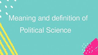 Meaning and definition of Political Science Introduction to Political Science BS Pol Science [upl. by Murage]