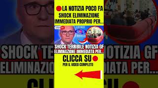 🔴 SHOCK GF NOTIZIA POCO FA quotELIMINAZIONE IMMEDIATA PERCHEquot FAN IN LACRIME [upl. by Ydoc]