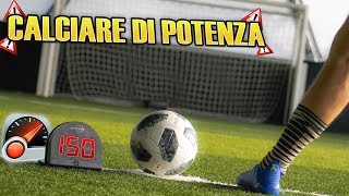 Come CALCIARE di POTENZA  I segreti Dei CALCIATORI [upl. by Ynoep]