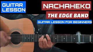 Nachaheko  The Edge Band  Guitar Lesson [upl. by Aicinat]