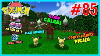 PIXELMON REFORGED 85  TÌM ILEX SHRINE THU PHỤC ALIEN CELEBI VÀ SPIKYEARED PICHU [upl. by Casimir]