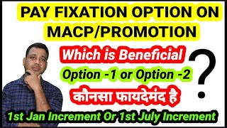 DATE OF NEXT INCREMENT PAY FIXATION OPTION ON MACP OR PROMOTION [upl. by Pauly338]