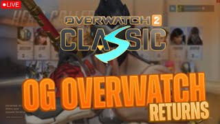 🔴OVERWATCH CLASSIC  THE RETURN OF OG OVERWATCH 1 [upl. by Oned]