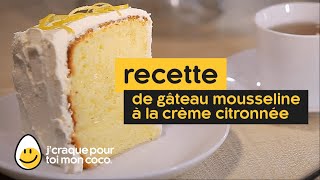 Recette de Gâteau Mousseline à la Crème Citronnée [upl. by Aissatan252]