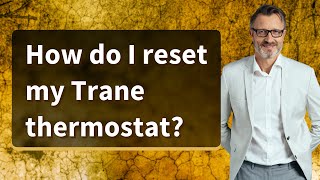 How do I reset my Trane thermostat [upl. by Sacttler314]