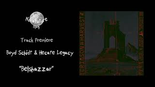 Boyd Schidt amp Hecate Legacy  Belshazzar RM12  Renegade Methodz  Premiere [upl. by Nylauqcaj]