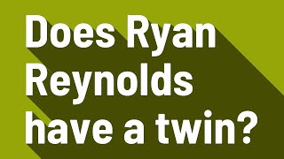 Does Ryan Reynolds have a twin [upl. by Lienaj]