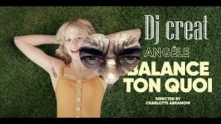 Angèle  Balance Ton Quoi REMIX Dj creat [upl. by Oleg782]