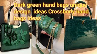 Dark green hand bags unique design ideas  Crossbody hand bags ideas [upl. by Tarrah]