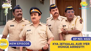 NEW Ep 4021  Kya Jethalal Aur Iyer Honge Arrest  Taarak Mehta Ka Ooltah Chashmah [upl. by Perr]