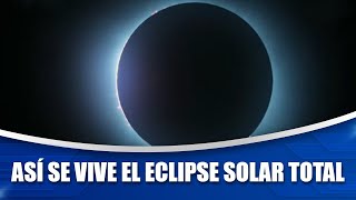 Así se vive el eclipse solar total [upl. by Kciderf]