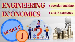 Economic decision making  Engineering Costs amp Estimation  Module 1 [upl. by Yerga538]