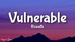 Vulnerable Roxette Lyrics [upl. by Omura123]