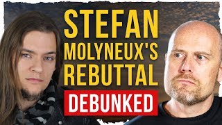 Stefan Molyneuxs Rebuttal  Debunked [upl. by Pelson161]