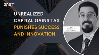 Unrealized Capital Gains Tax Punishes Success and Innovation [upl. by Adnawal]