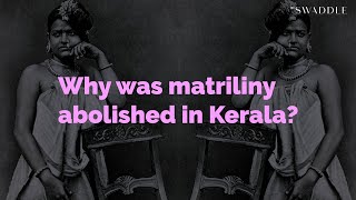 Why Was Matriliny Abolished in Kerala [upl. by Kramal]