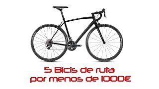 5 Bicis de carretera por menos de 1000€ en 2018  Top de bicicletas [upl. by Setiram662]