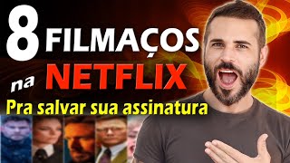 8 FILMAÇOS NA NETFLIX QUE VÃO SALVAR SUA ASSINATURA [upl. by Trebuh32]