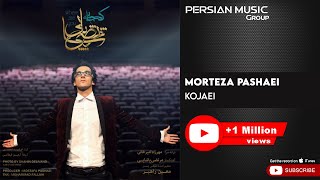 Morteza Pashaei  Kojaei  مرتضی پاشایی  کجایی [upl. by Latin]